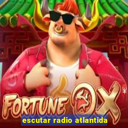 escutar radio atlantida